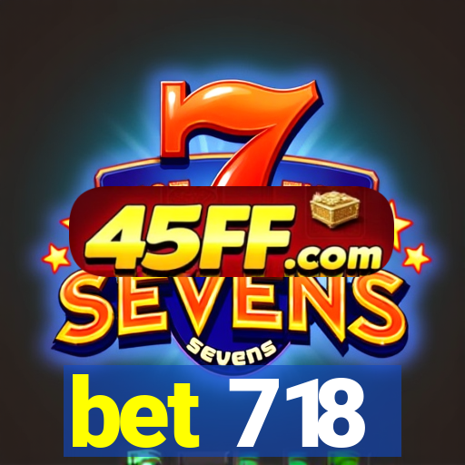 bet 718